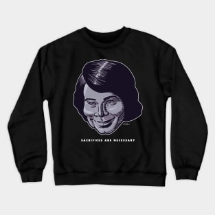 Sacrifices Are Necessary [black] Crewneck Sweatshirt